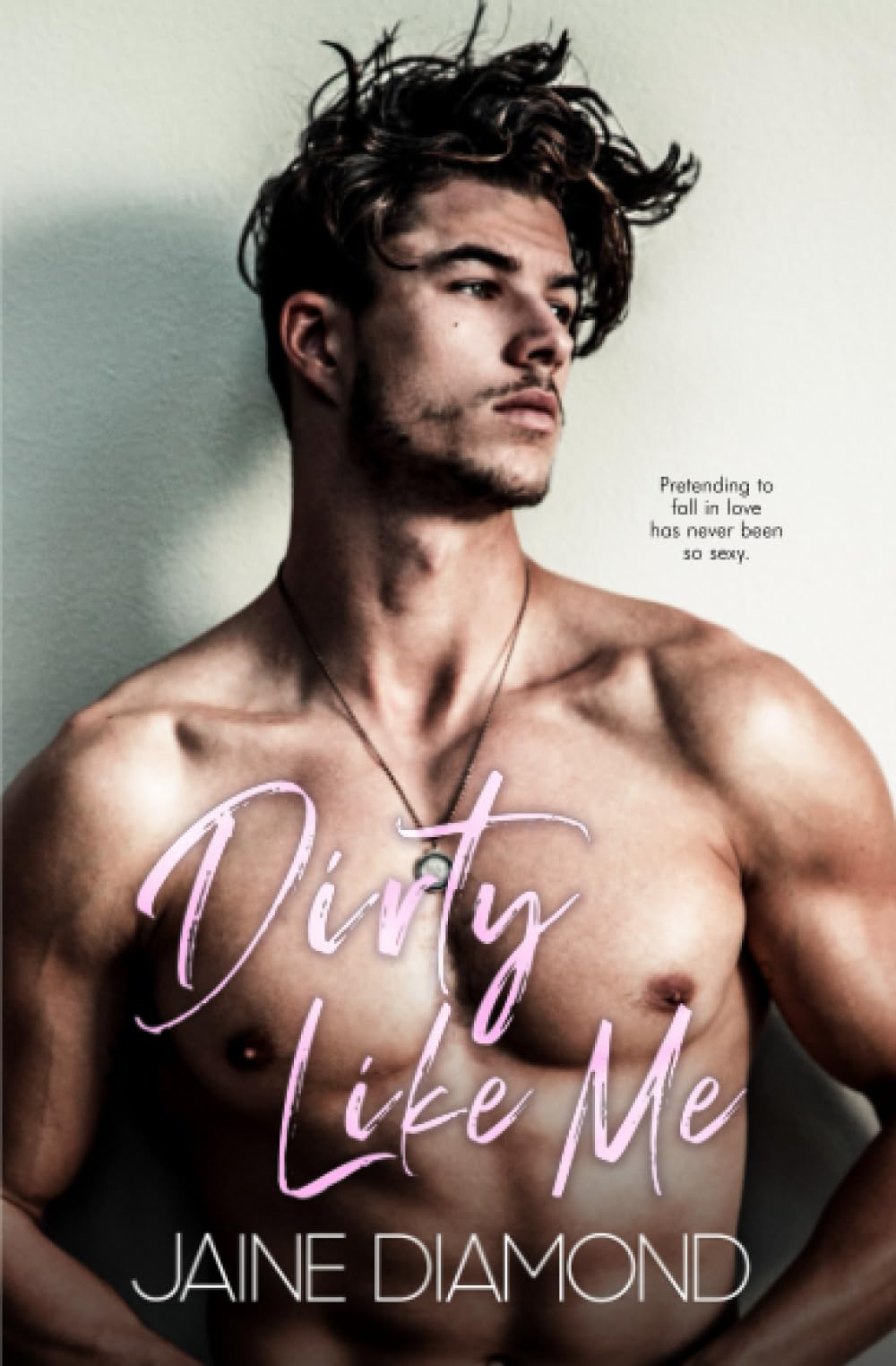 Dirty Like Me: A Dirty Rockstar Romance (Dirty, Book 1) New Adult