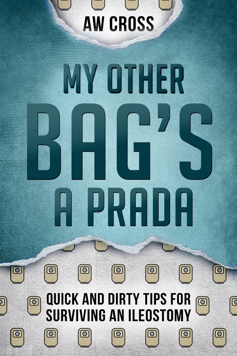 My Other Bag's a Prada: Quick and Dirty Tips for Surviving an Ileostomy Health, Nutrition & Fitness
