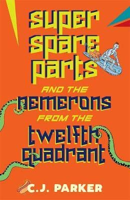Super Spareparts and the Nemerons of the Twelfth Quadrant Books