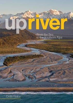 Upriver: From the Sea to the Southern Alps Books