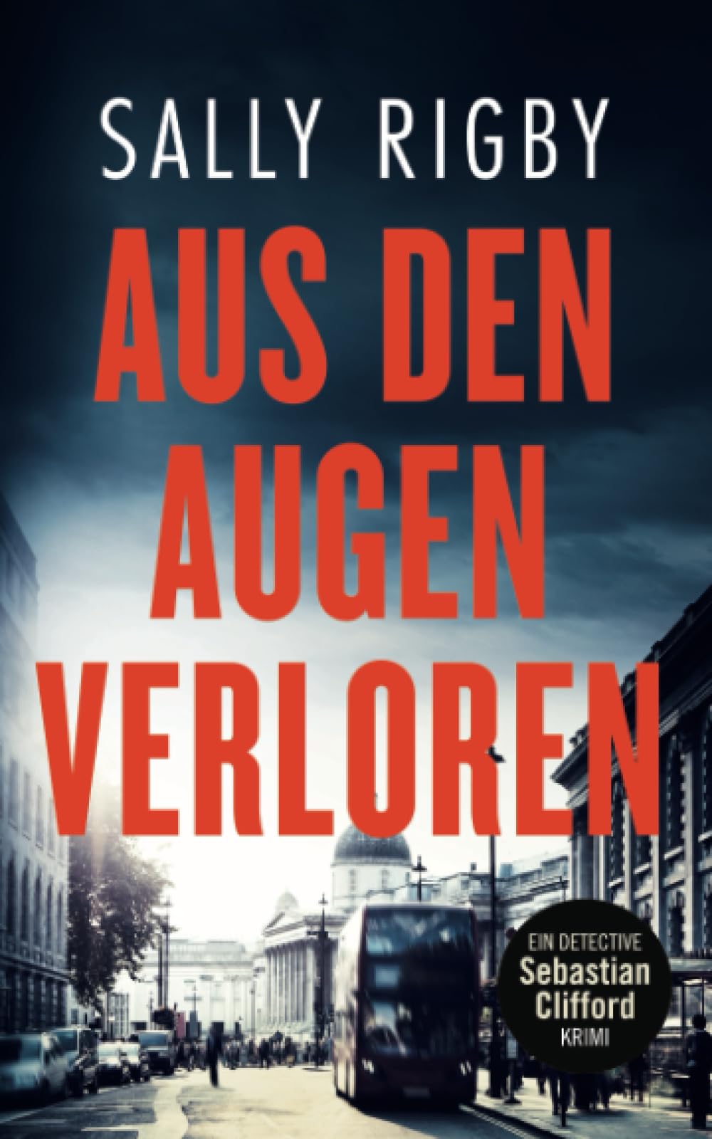 Aus Den Augen Verloren. Ein Midlands-Krimi (Detective Sebastian Clifford Band 4) Detective & CSI
