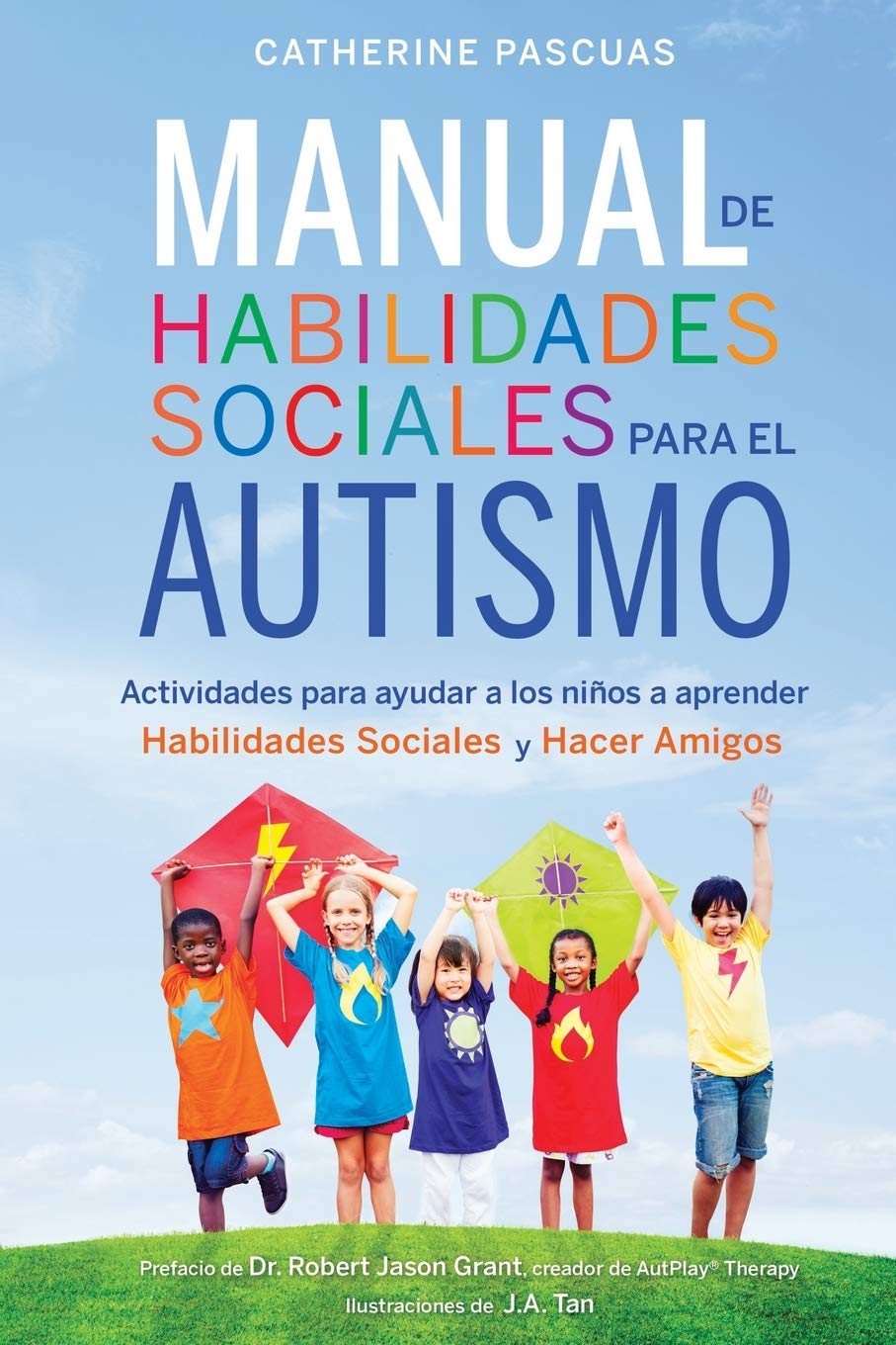 Manual de Habilidades Sociales para el Autismo: Actividades para ayudar a los niños a aprender habilidades sociales y hacer amigos book