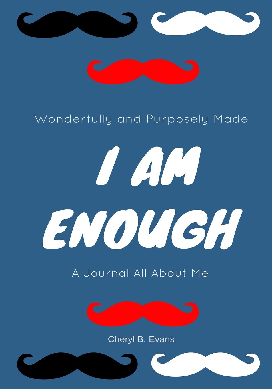 Wonderfully and Purposely Made: I Am Enough: A Journal All About Me book