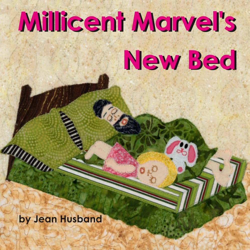 Millicent Marvel's New Bed: A Storybook Quilt (Storybook Quilt Picture Books) Non-fiction