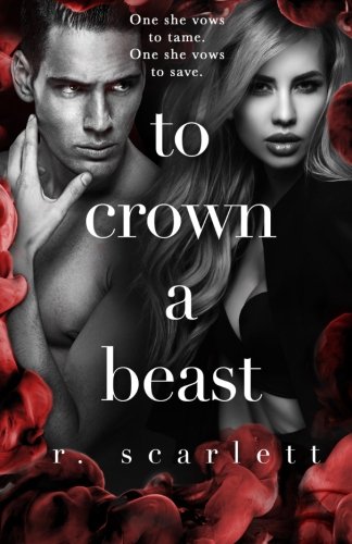 To Crown A Beast (Blackest Gold, Band 4) Contemporary Romance