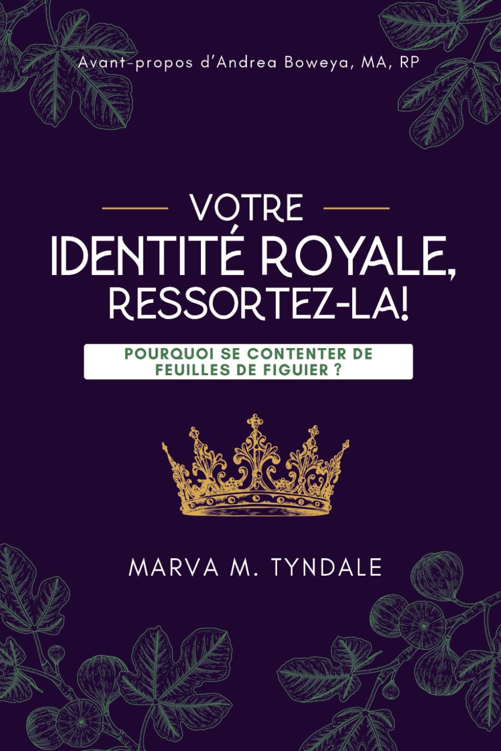 Votre identité royale, ressortez-la!: Pourquoi se contenter de feuilles de figuier? Religion & Esotericism