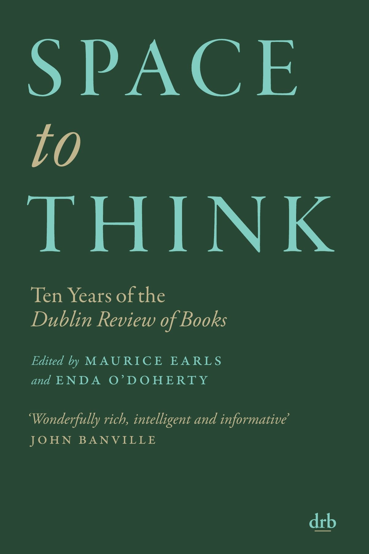 Space to Think: Ten Years of the Dublin Review of Books Contemporary literature