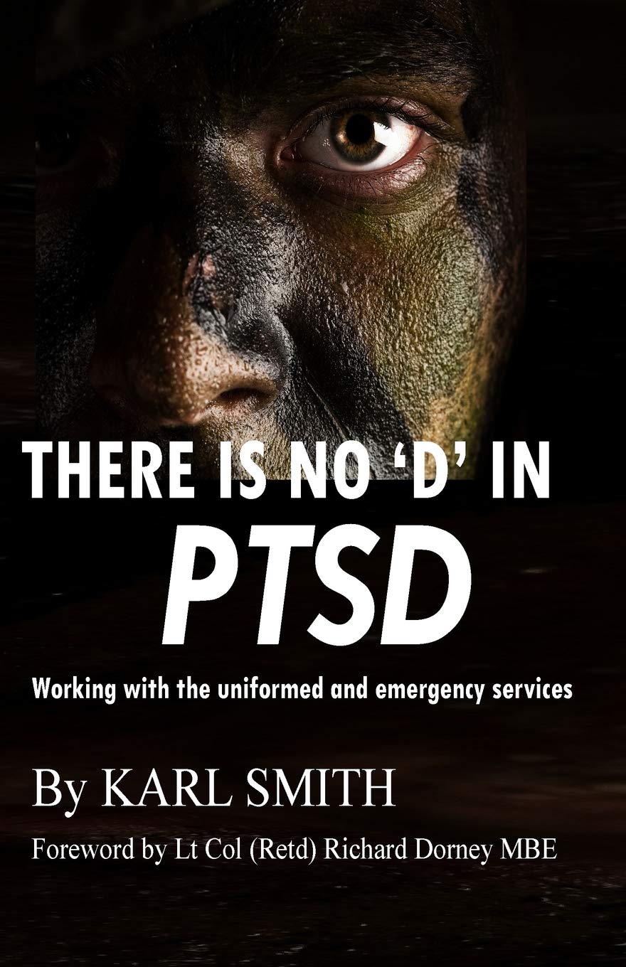 There is no 'D' in PTSD: Trauma and the uniformed and emergency services Self-help