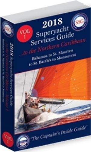 The 2018 Superyacht Services Guide to the Northern Caribbean Vol 1 book