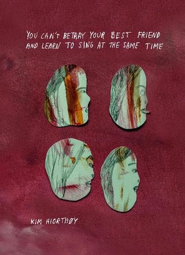 You Can't Betray Your Best Friend and Learn to Sing at the Same Time Contemporary literature