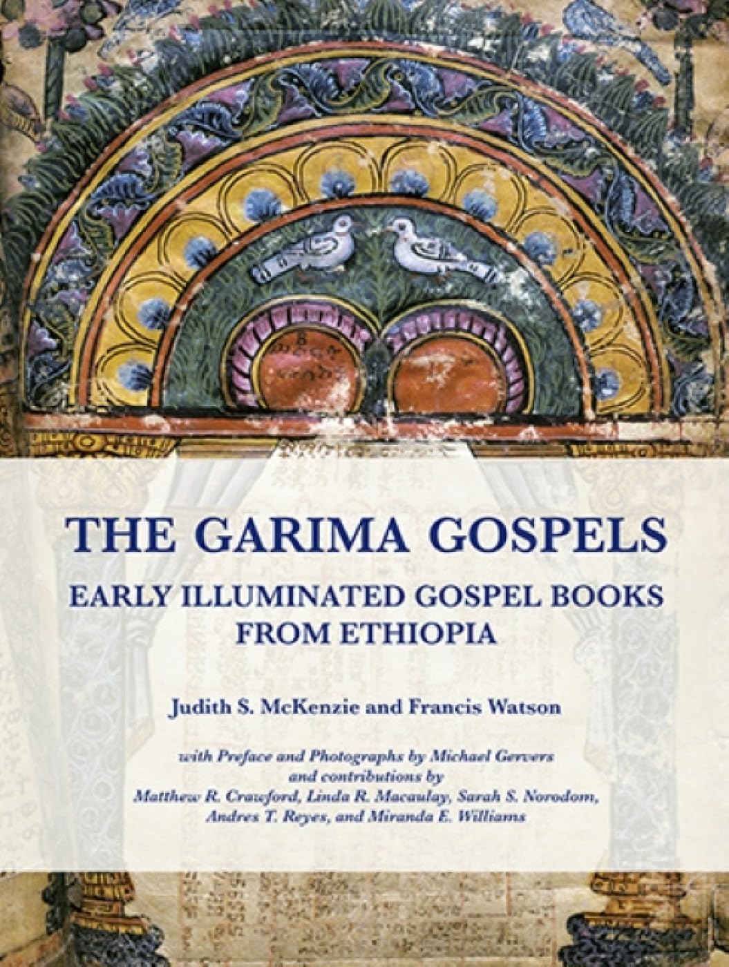 The Garima Gospels: Early Illuminated Gospel Books from Ethiopia (Manar Al-athar Monograph, Band 3) Social Sciences