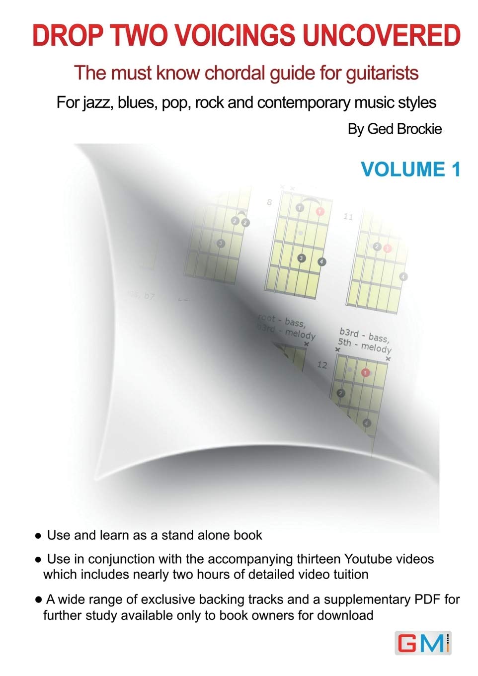 Drop Two Voicing Uncovered Vol. 1: The Must Know Chordal Book for Guitarists for Jazz, Blues, Pop Rock and Contemporary Guitarists (Drop Two Voicings For Guitar) Sheet Music