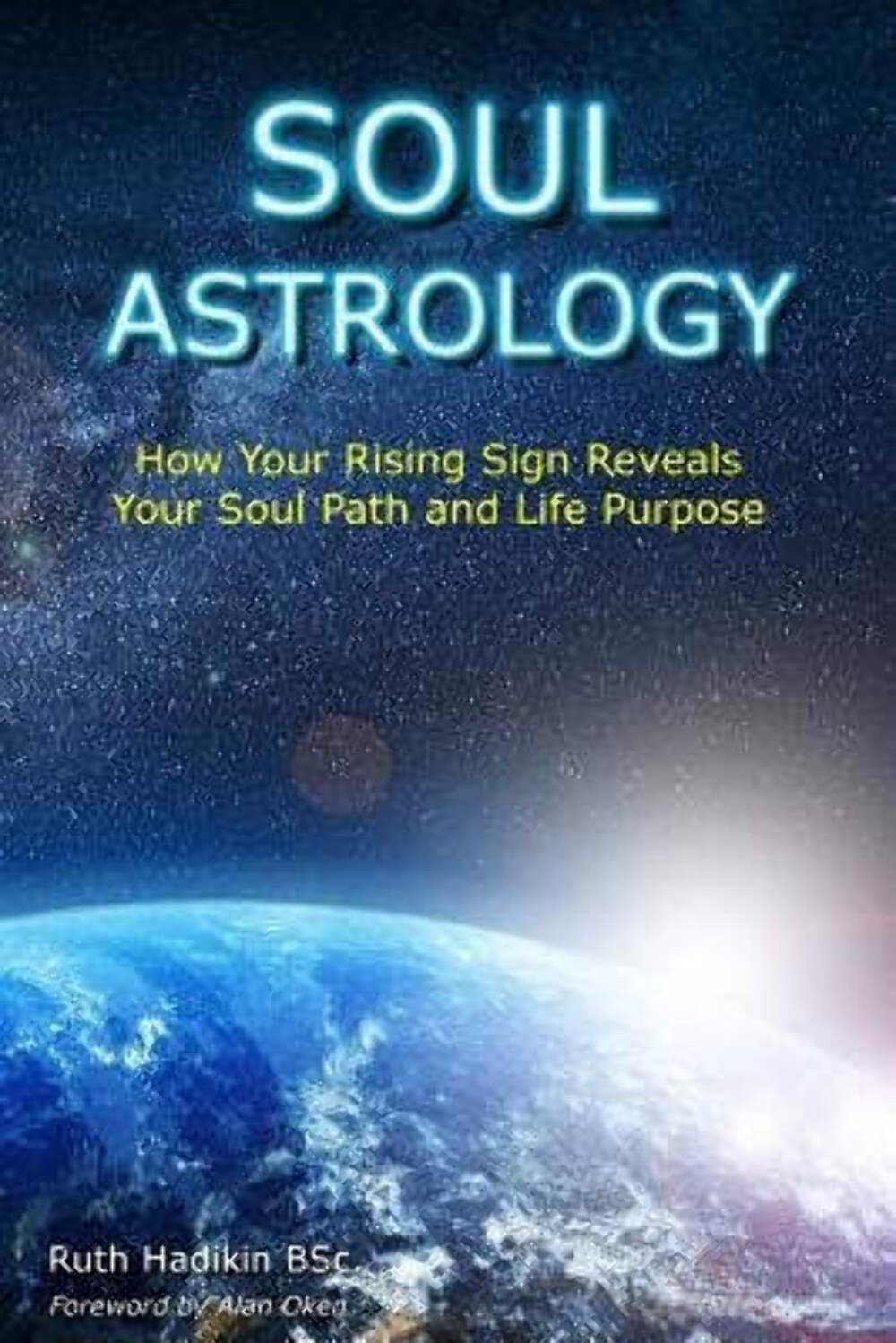 Soul Astrology: How Your Rising Sign Reveals Your Soul Path and Life Purpose Religion & Esotericism