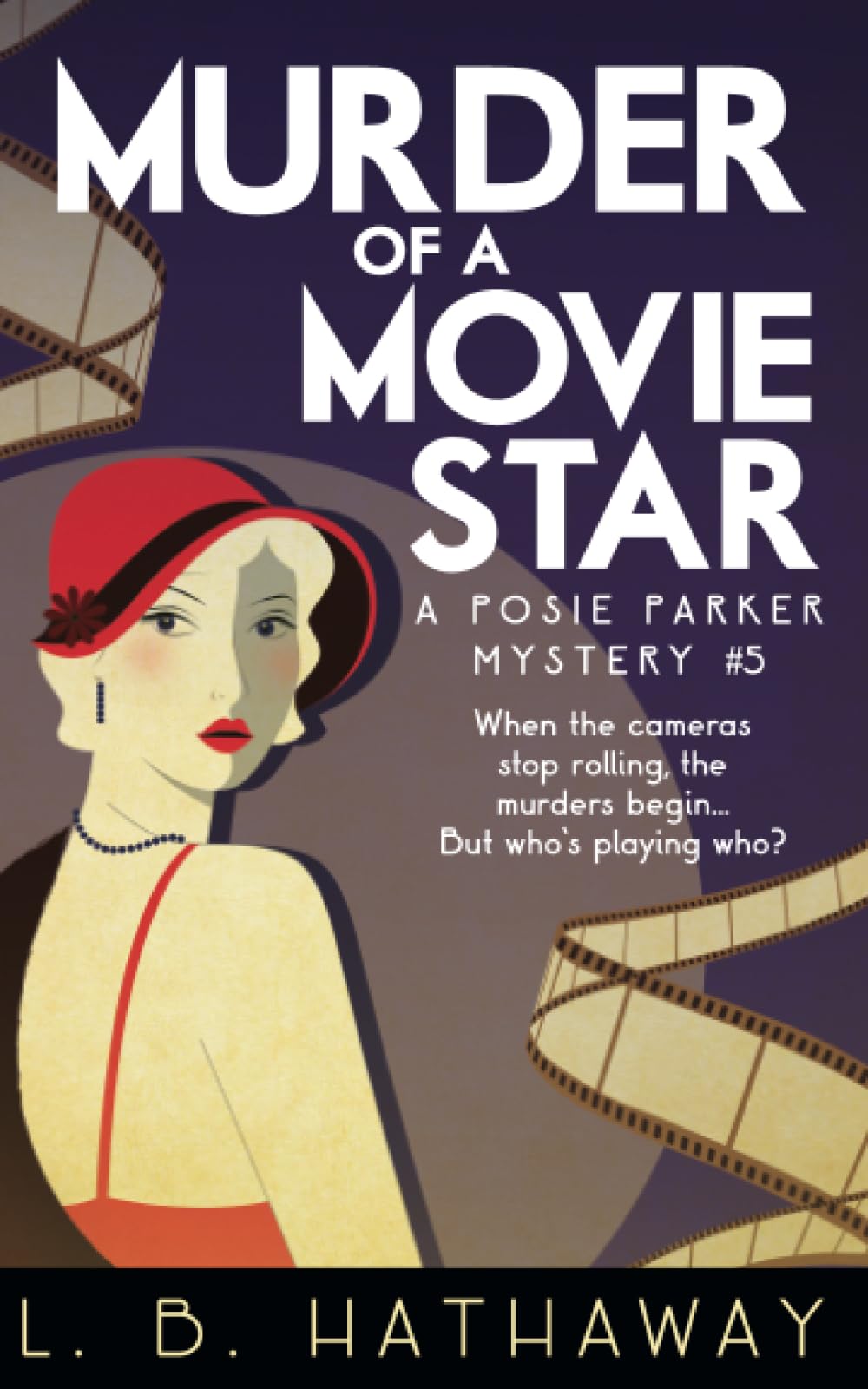Murder of a Movie Star: A Posie Parker Mystery (The Posie Parker Mystery Series, Band 5) Cosy Mystery & Humour