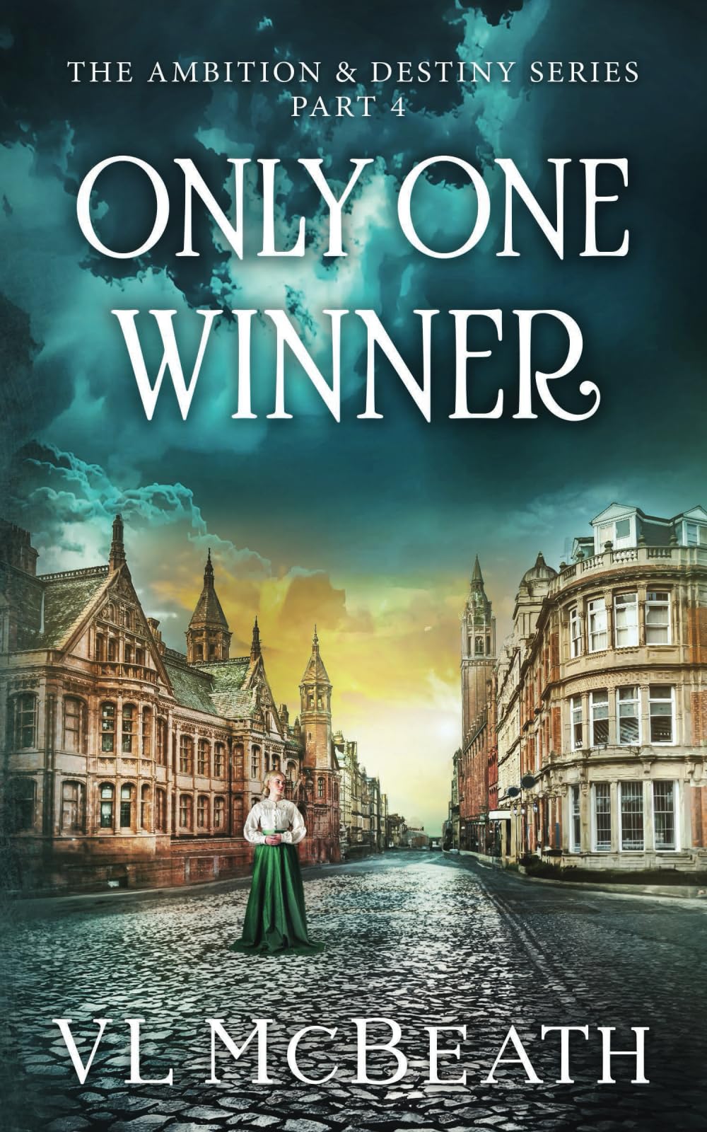 Only One Winner: Part 4 of The Ambition & Destiny Series Historical Fiction