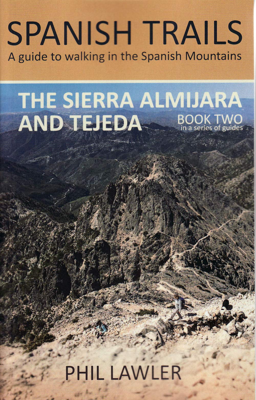 Spanish Trails - A guide to walking the Spanish mountains: Book Two: The Sierra Almijara and Tejeda book