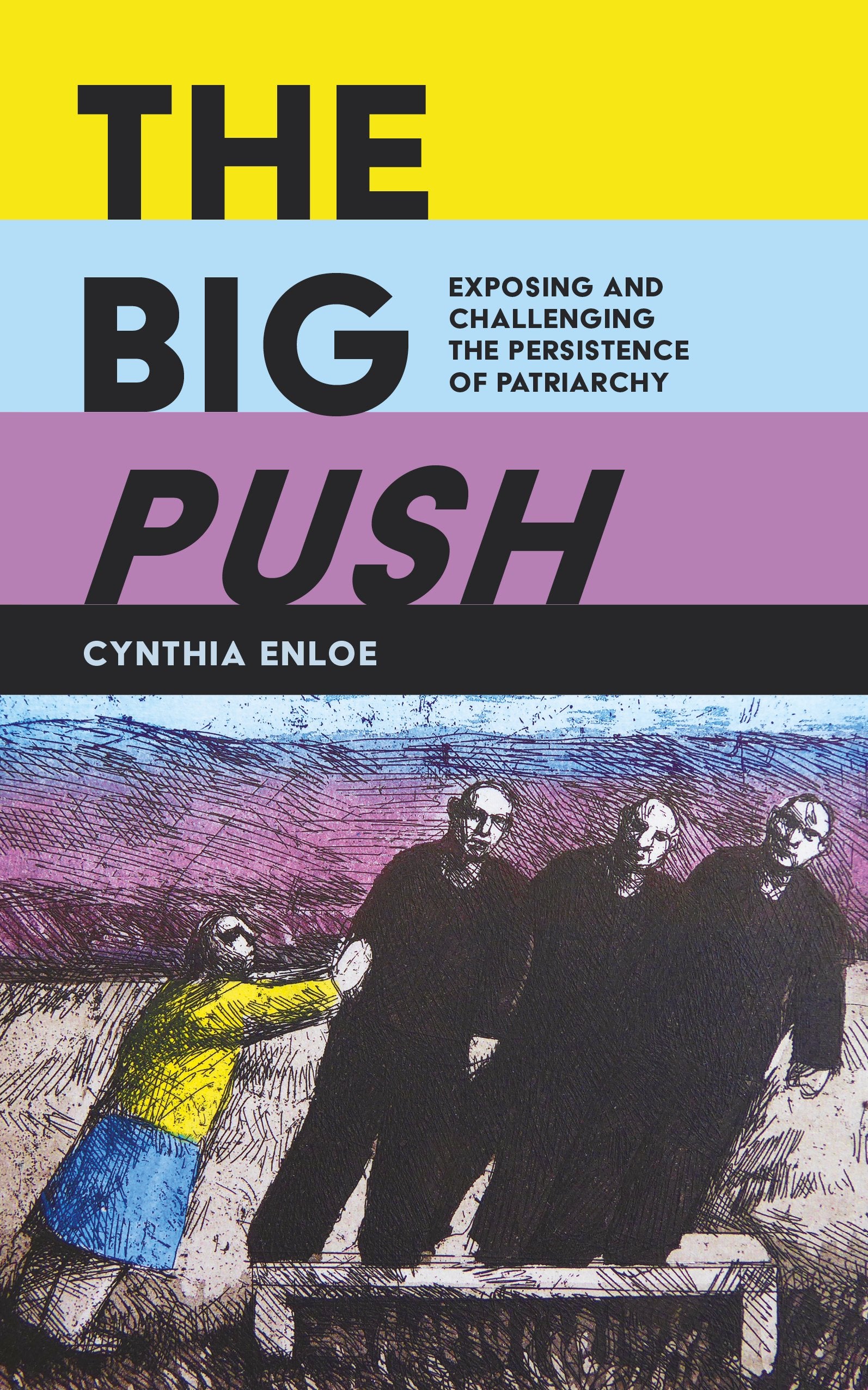 The Big Push: Exposing and Challenging the Persistence of Patriarchy Books