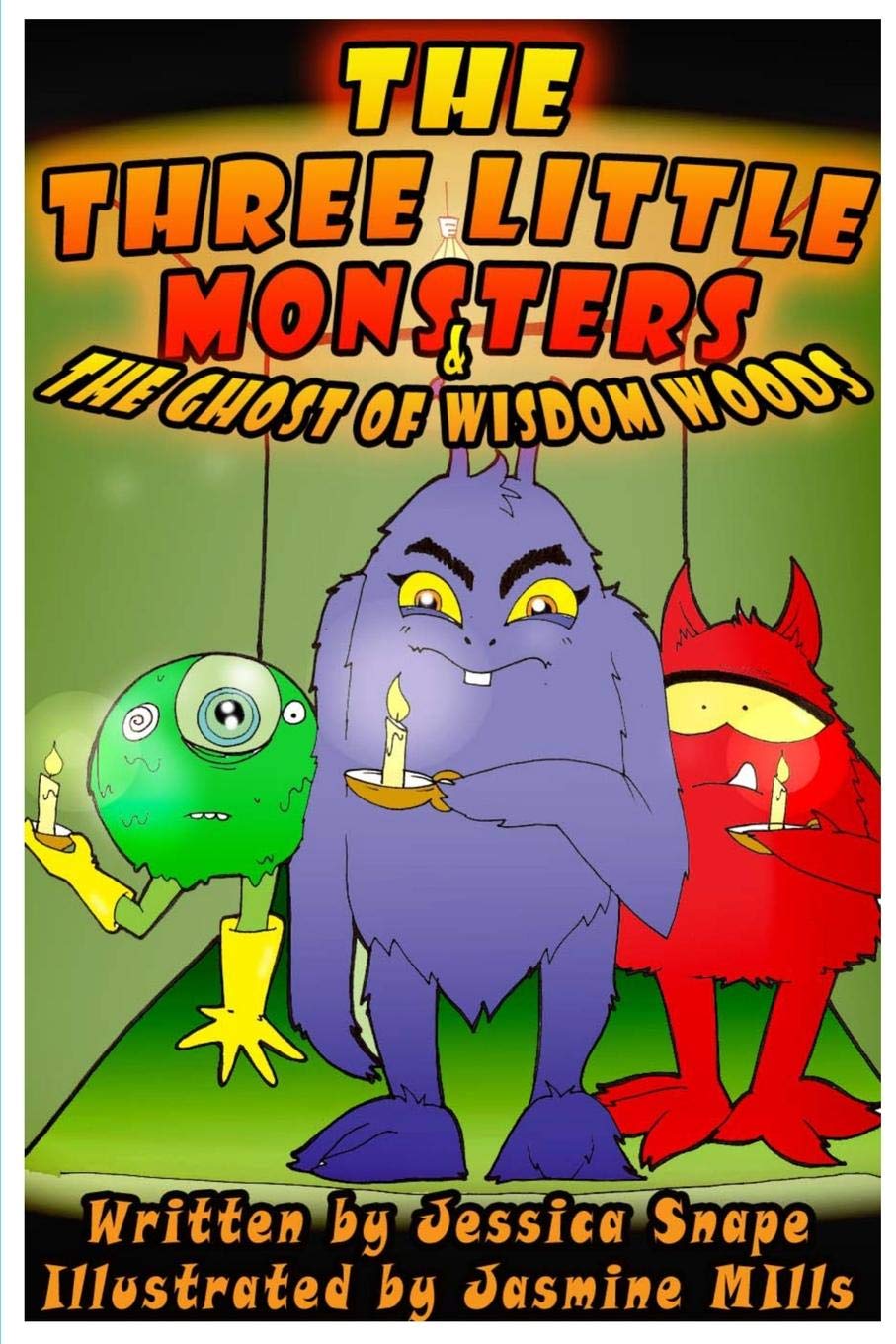 Three Little Monsters & the Ghost of Wisdom Woods (The Three Little Monsters Series, Band 1) Novels & Short Stories