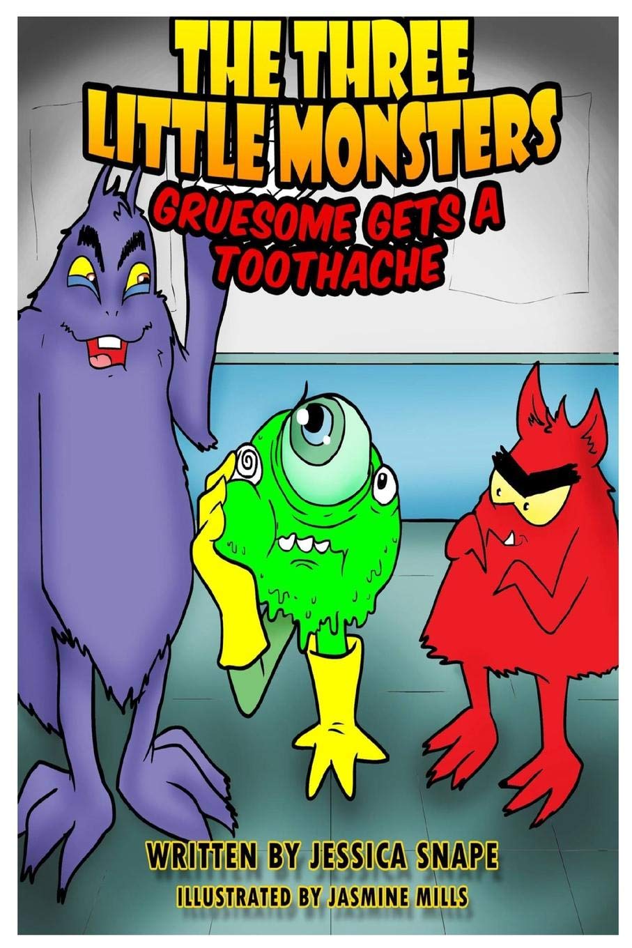 Three Little Monsters in: Gruesome Gets a Toothache (The Three Little Monsters Series, Band 2) Novels & Short Stories