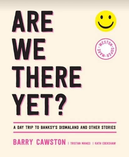Are We There Yet?: A Day Trip to Banksy's Dismaland and Other Stories Travel