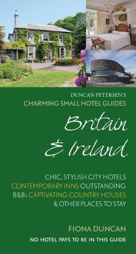 Charming Small Hotel Guides Britain & Ireland 18th Edition Leisure, Home & Garden