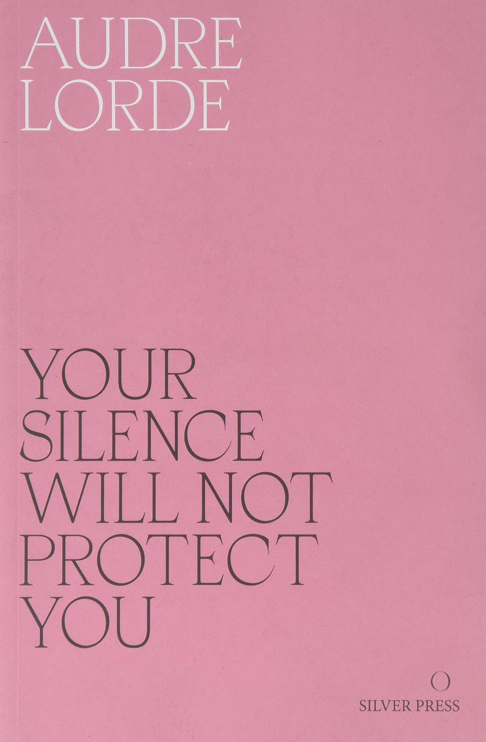 Your Silence Will Not Protect You: Essays and Poems Books