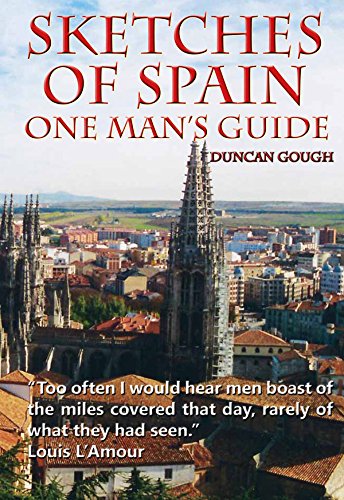 Sketches of Spain 2017: One man's guide to the richness of Spain and Portugal (Sketches of Spain: One man's guide to the richness of Spain and Portugal) Leisure, Home & Garden