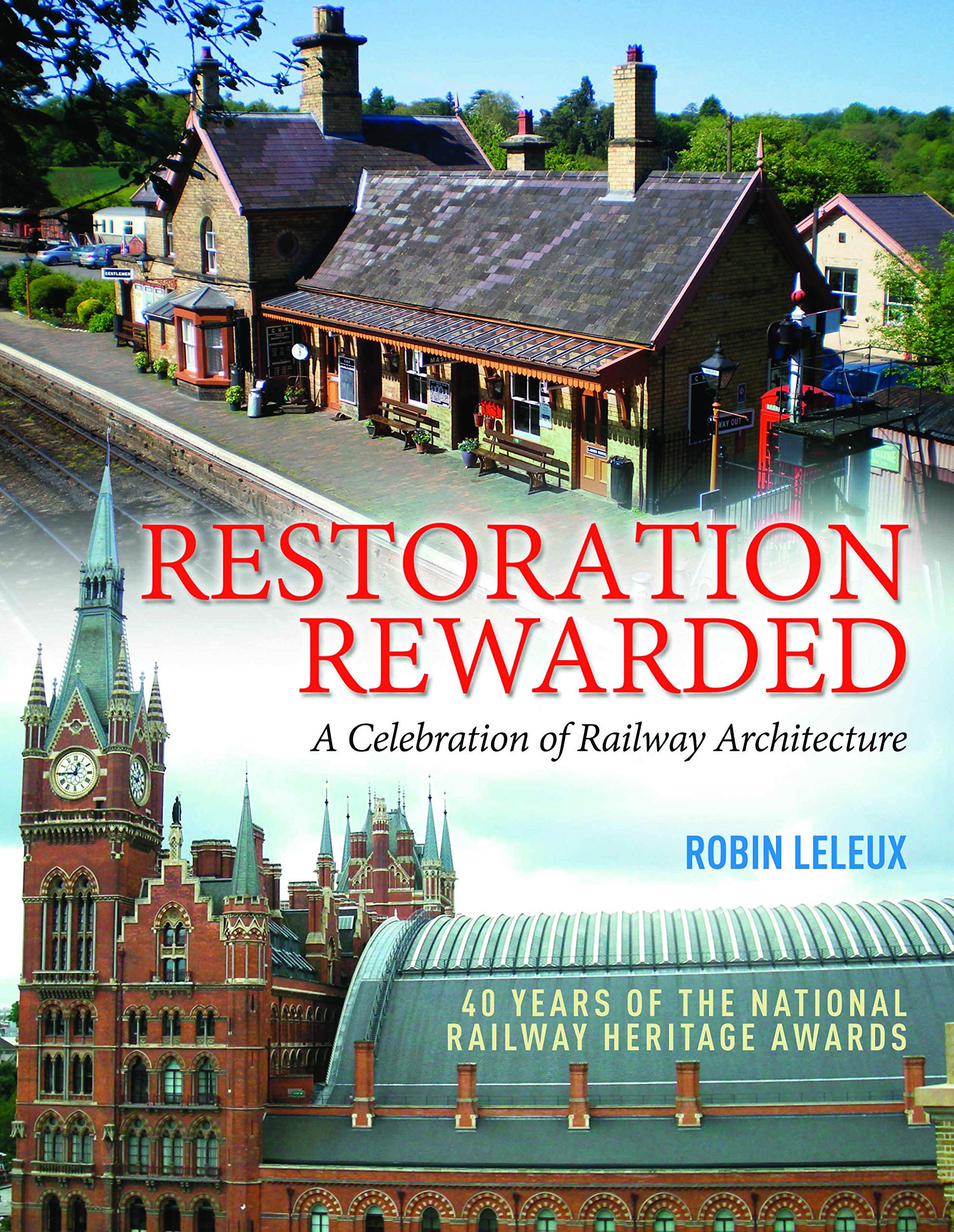 Restoration Rewarded: A Celebration of Railway Architecture Architecture