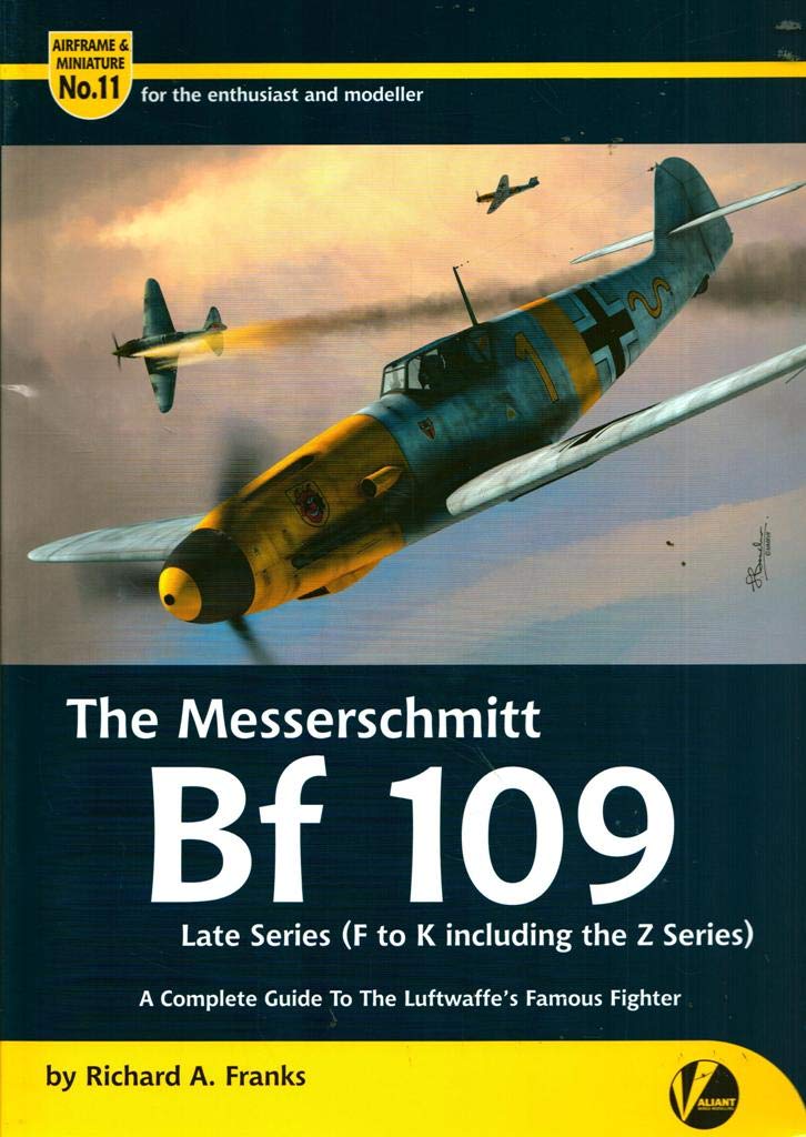 The Messerschmitt Bf 109 Late Series (F-K Including Z Versions): A Complete Guide To The Luftwaffe's Famous Fighter book