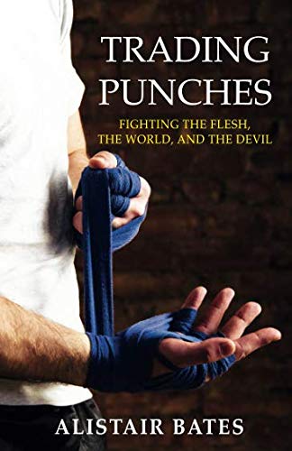 Trading Punches: Fighting the Flesh, the World and the Devil book