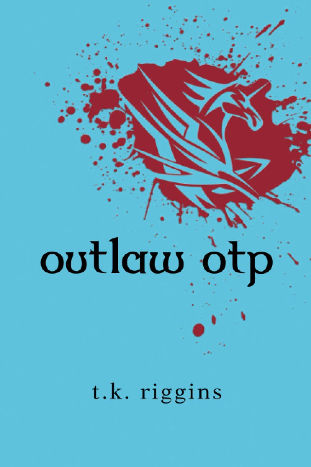 Outlaw OTP (How to Set the World on Fire, Band 4) Dark Fantasy