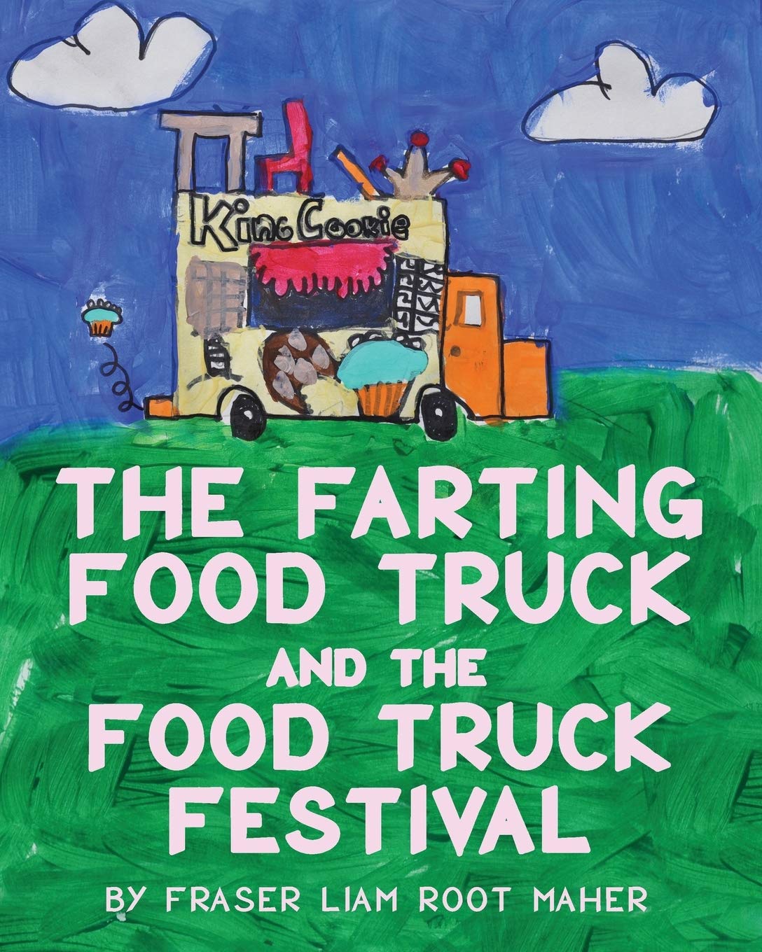 King Cookie the Farting Food Truck and the Food Truck Festival book