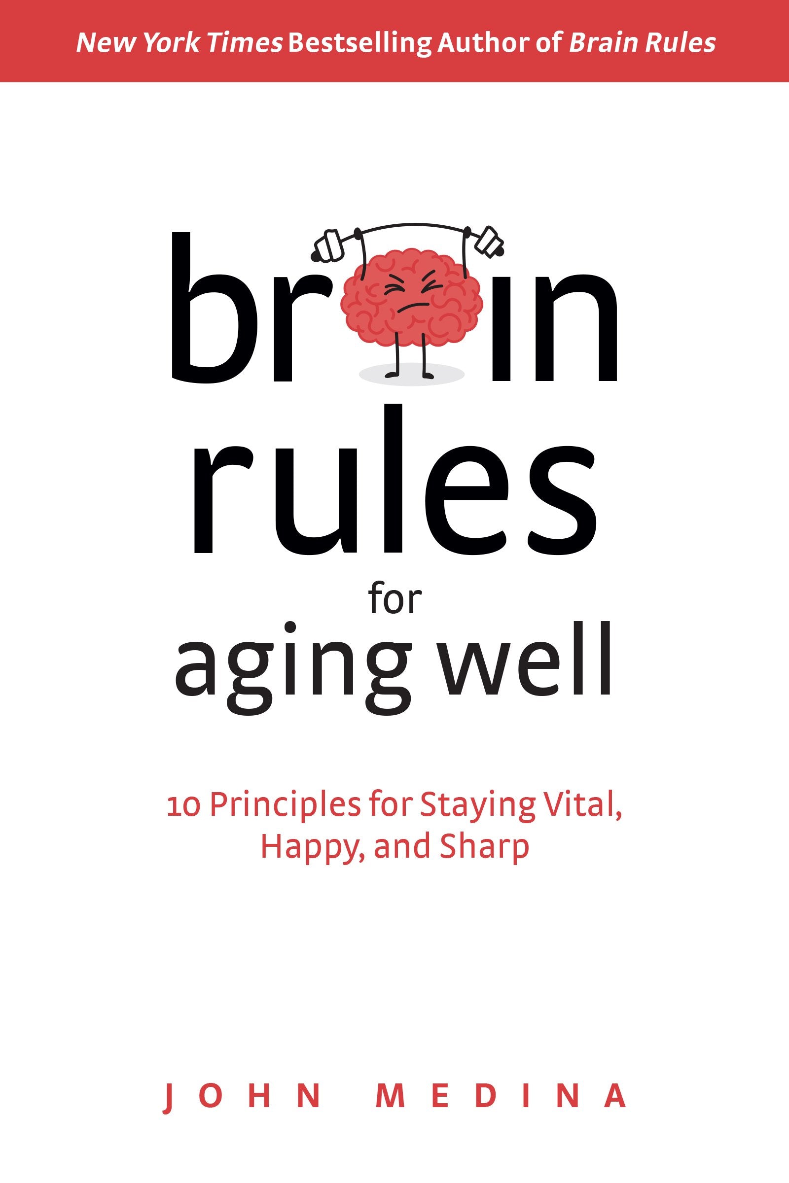 Brain Rules for Aging Well: 10 Principles for Staying Vital, Happy, and Sharp Social Sciences