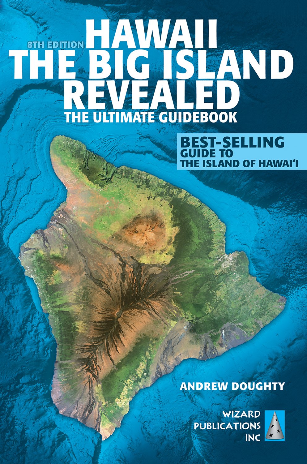 Hawaii the Big Island Revealed: The Ultimate Guidebook Travel Guides
