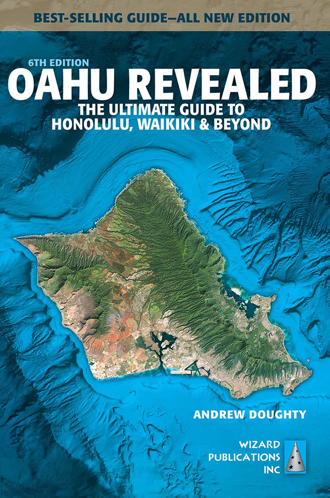Oahu Revealed: The Ultimate Guide to Honolulu, Waikiki & Beyond Leisure, Home & Garden