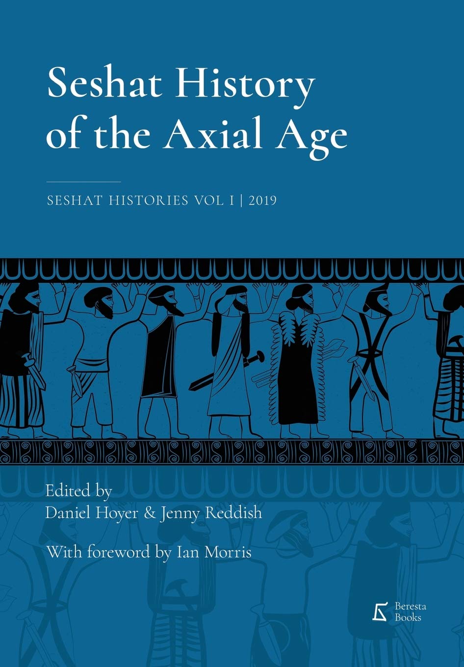 Seshat History of the Axial Age (Seshat Histories, Band 1) Politics & History