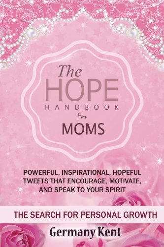 The Hope Handbook for Moms: The Search for Personal Growth Self-help