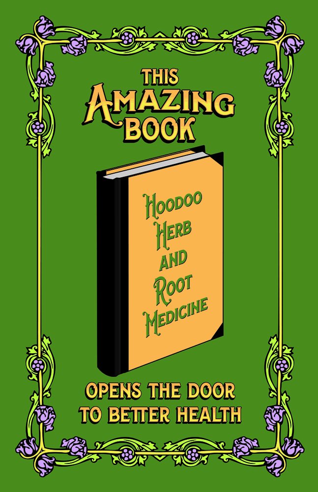 This Amazing Book -- Hoodoo Herb and Root Medicine -- Opens the Door to Better Health Books