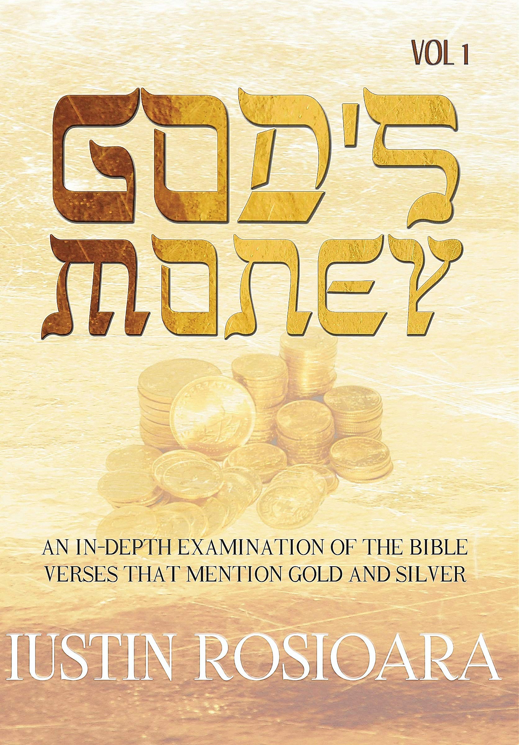 God's Money: An In-Depth Examination of the Bible Verses that Mention Gold and Silver Books