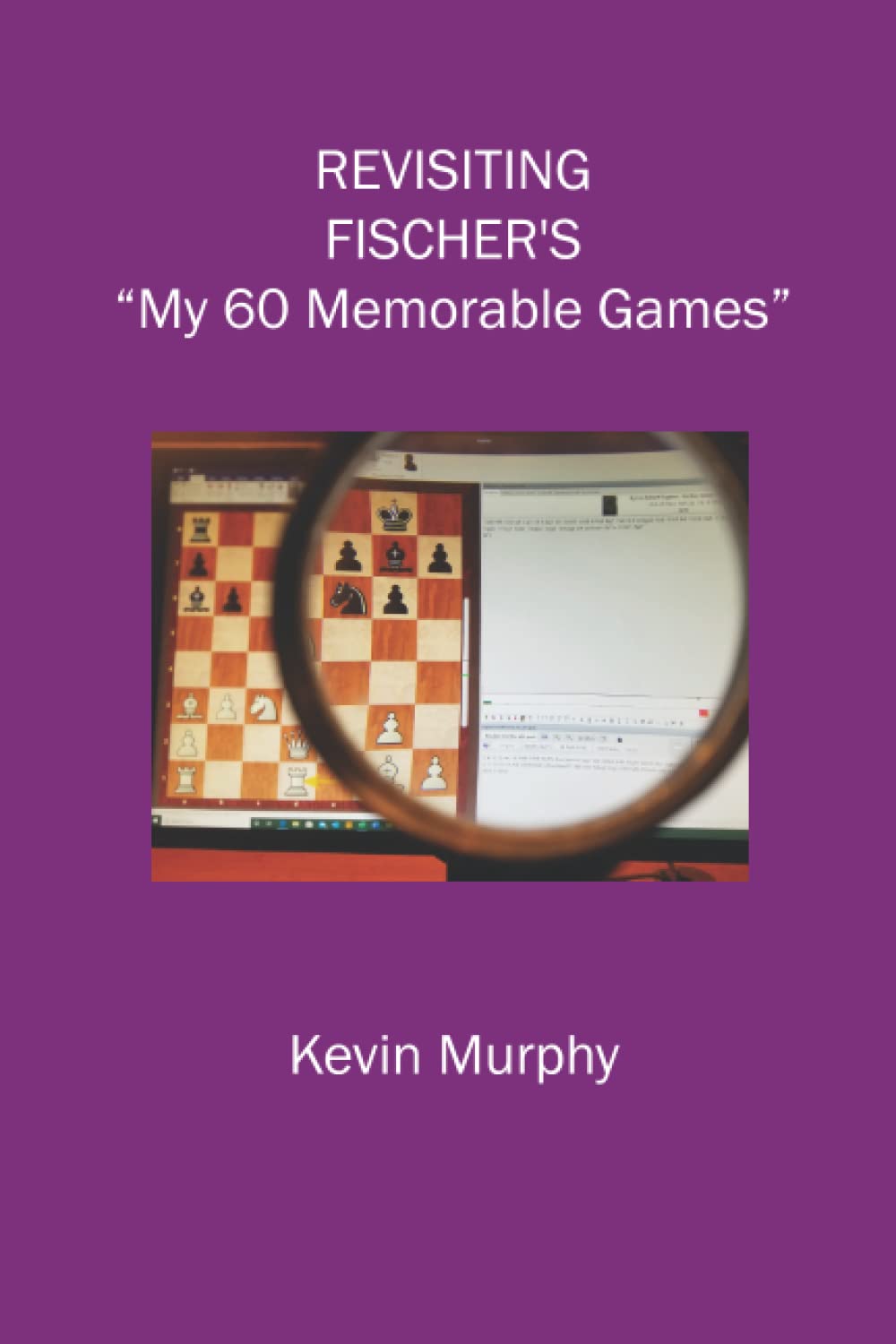 Revisiting Fischer's "My 60 Memorable Games" Leisure & Fun
