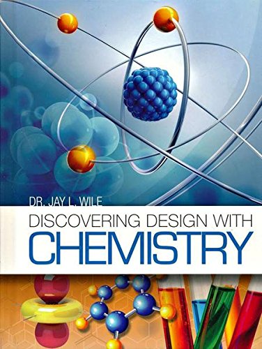 Discovering Design with Chemistry by Dr. Jay L. Wile (2015-12-24) Books