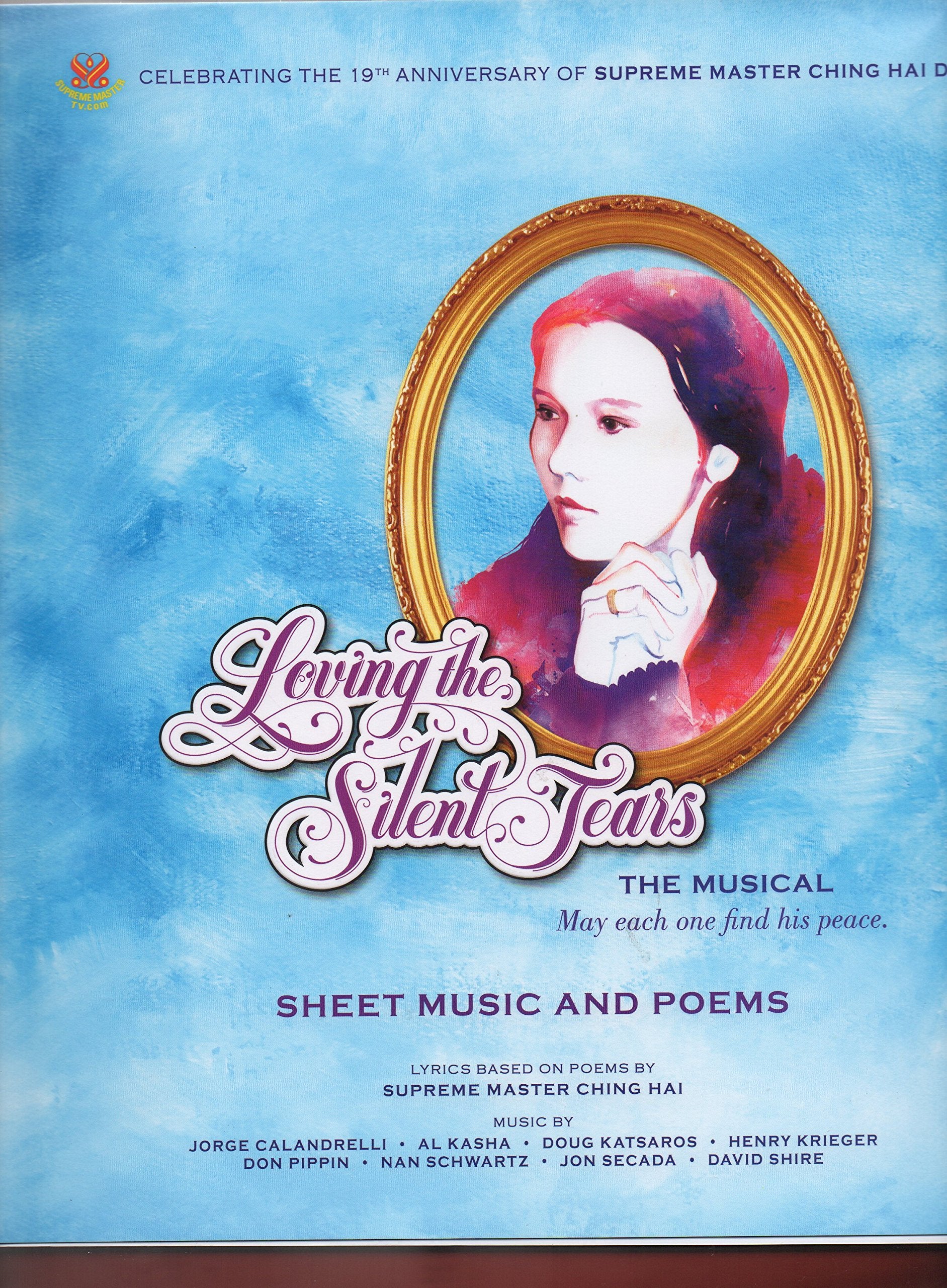 Loving the Silent Tears: The Musical - The Complete Book and Lyrics of the Musical (Special Edition) Books
