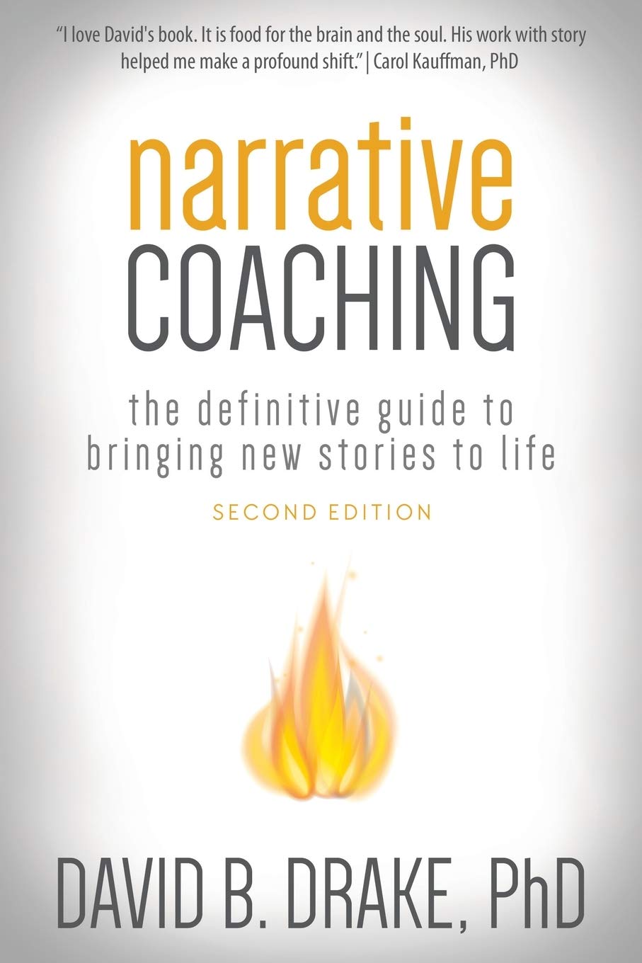 Narrative Coaching: The Definitive Guide to Bringing New Stories to Life Law