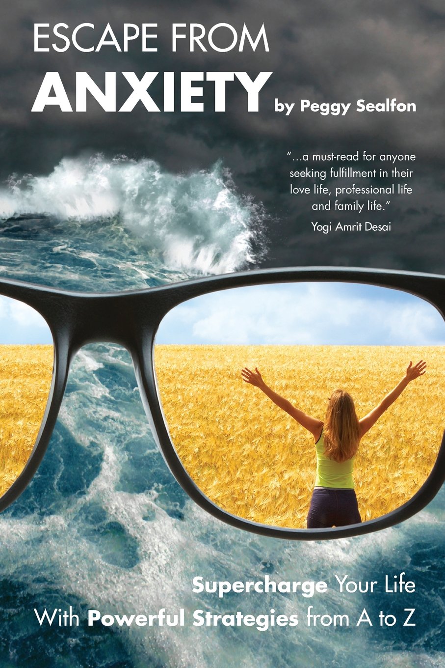 Escape From Anxiety: Supercharge Your Life With Powerful Strategies from A to Z book
