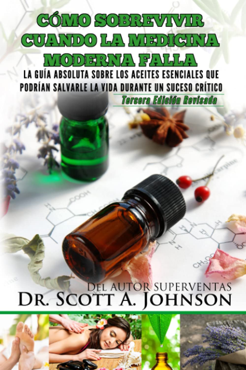 Como sobrevivir cuando la medicina moderna falla - tercera edicion: La guia absoluta sobre los aceites esenciales que podrian salvarle la vida durante Health, Nutrition & Fitness