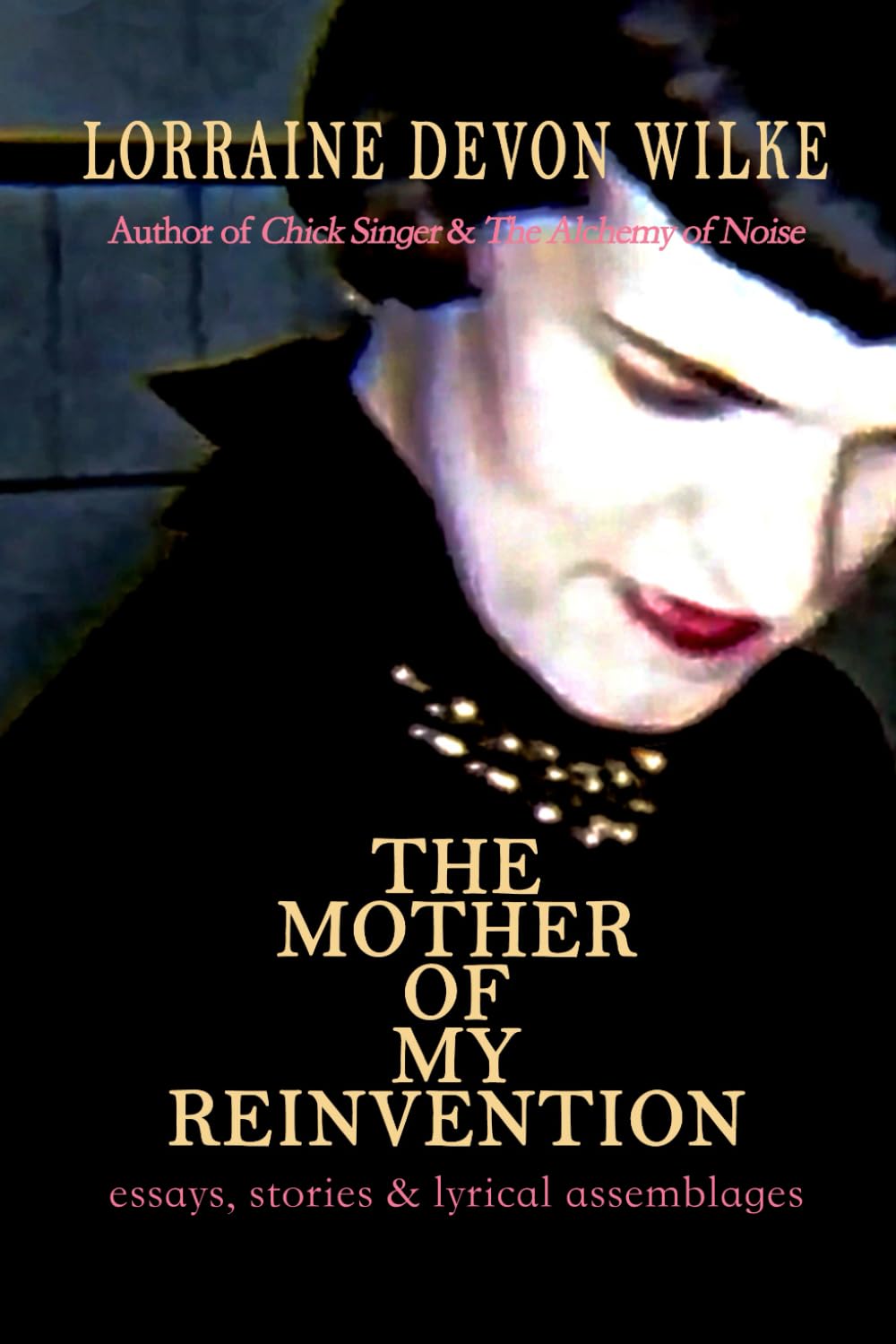 The Mother of My Reinvention Essays & Short Stories