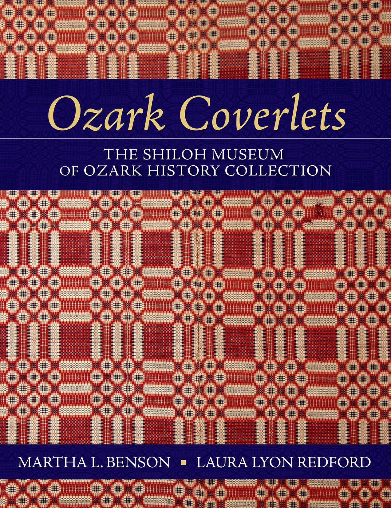 Ozark Coverlets: The Shiloh Museum of Ozark History Collection Social Sciences