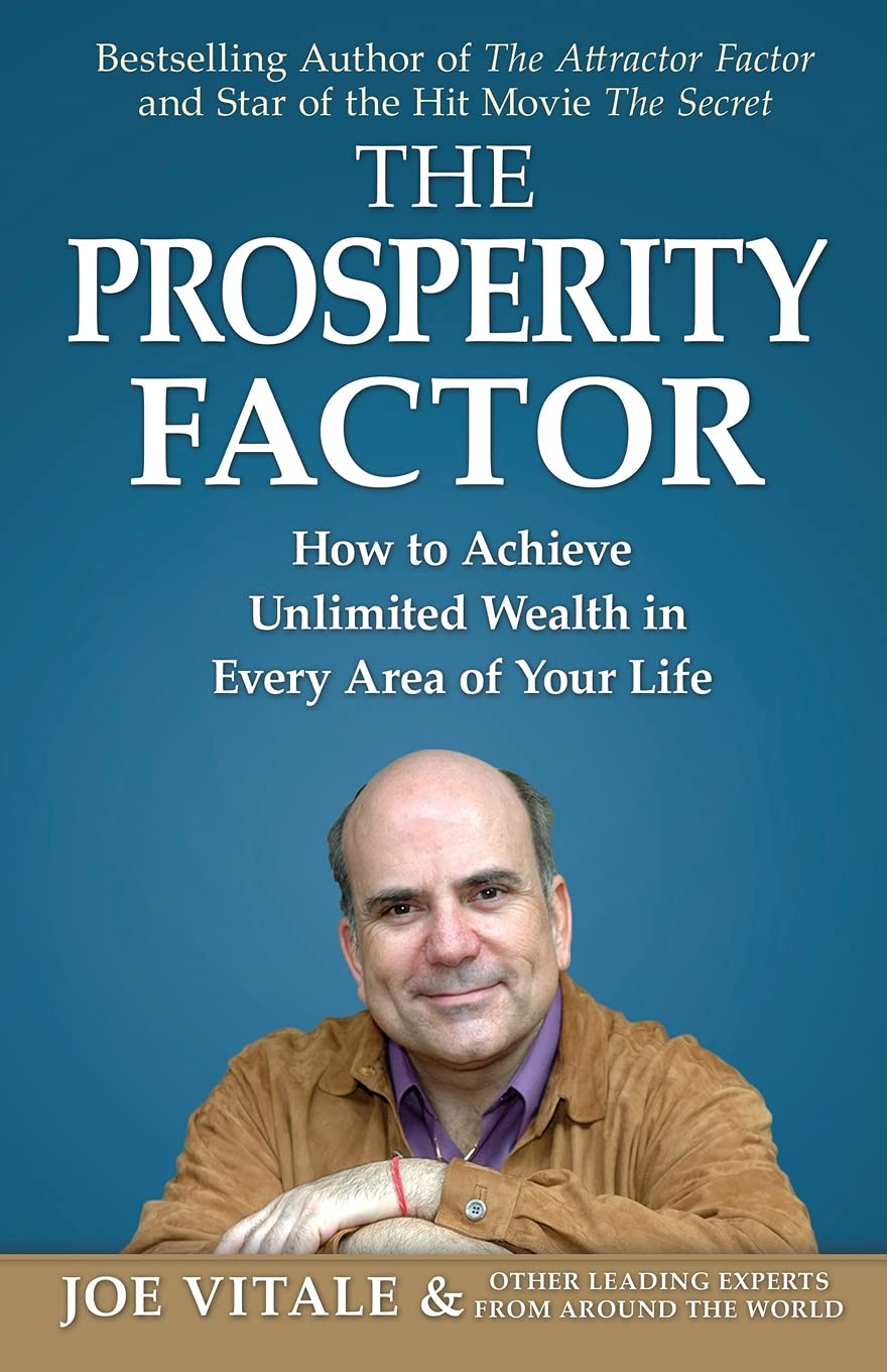 The Prosperity Factor: How to Achieve Unlimited Wealth in Every Area of Your Life book