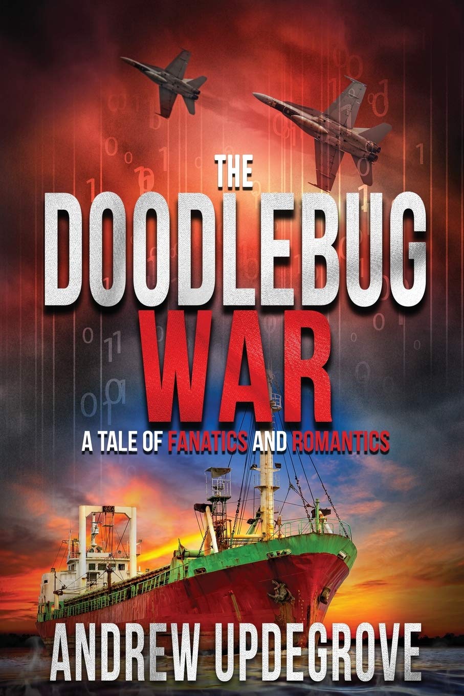 The Doodlebug War: a Tale of Fanatics and Romantics (Frank Adversego Thrillers, Band 3) Humour & Satire