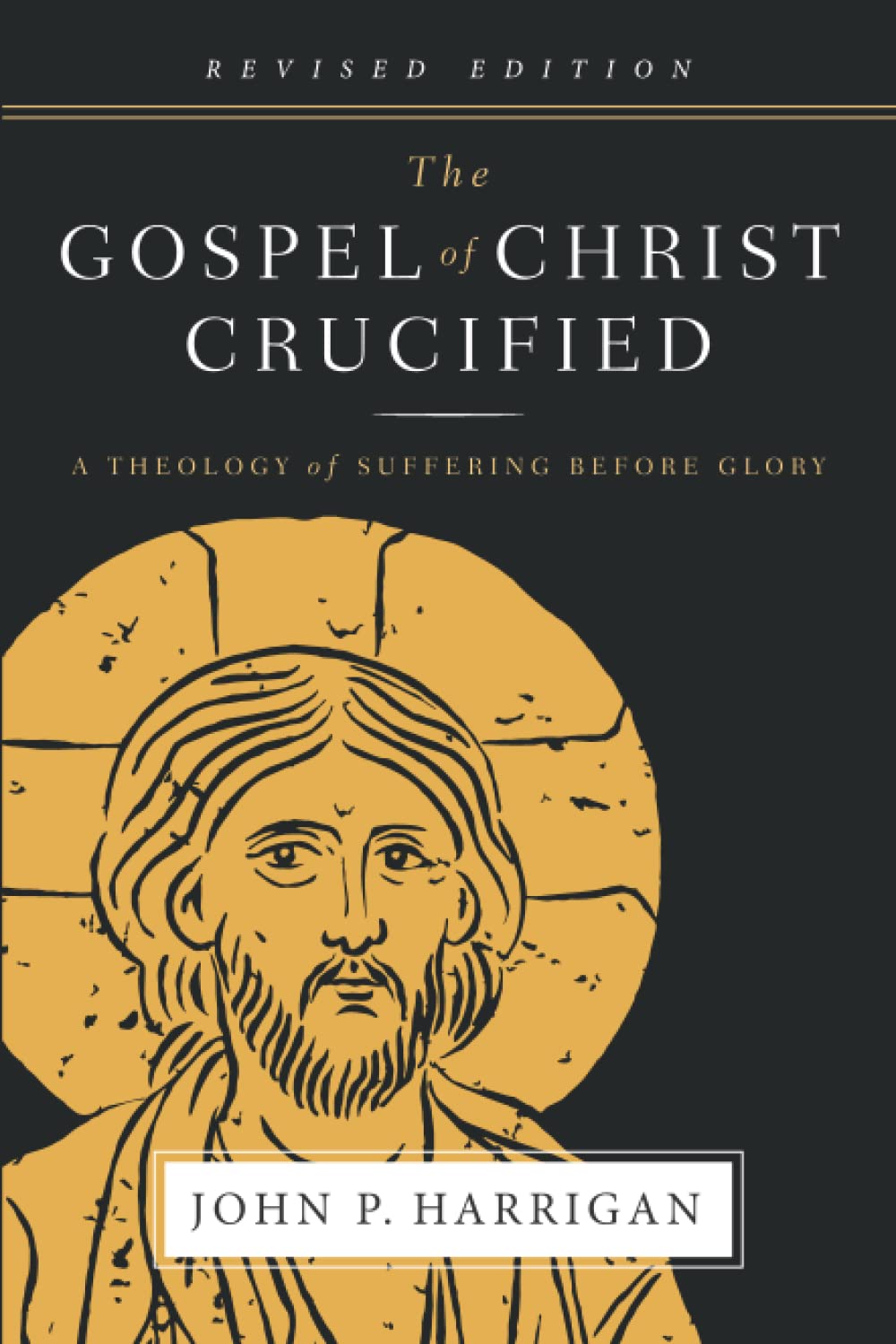 The Gospel of Christ Crucified: A Theology of Suffering before Glory Religion & Esotericism